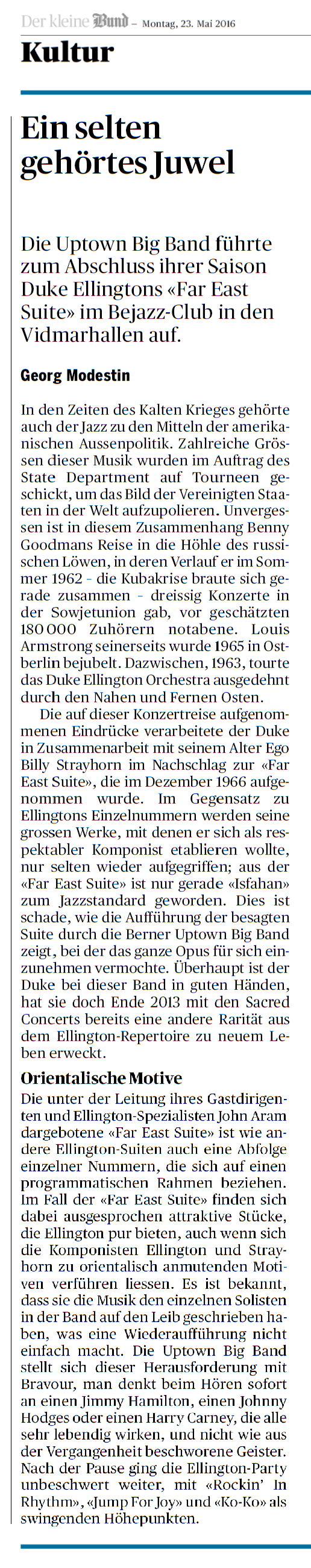 Ein selten gehörtes Juwel: Die Uptown Big Band führte zum Abschluss ihrer Saison Duke Ellingtons «Far East Suite» im Bejazz-Club in den Vidmarhallen auf. Georg Modestin, der Bund, 23. Mai 2016
